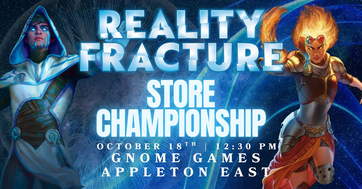 Magic the Gathering Reality Fracture Store Championship at Gnome Games Appleton East - $20 @ Gnome Games - Appleton East (Oct 18) - Ticket