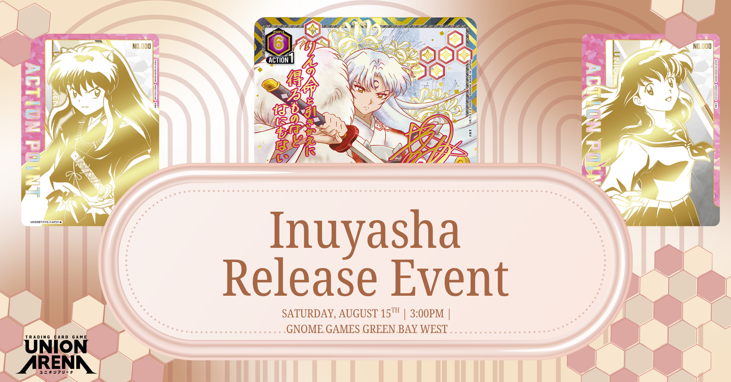 Union Arena: Inuyasha [UE23BT] Release Event at Gnome Games Green Bay West @ Gnome Games - Green Bay West (Aug 15) - Ticket