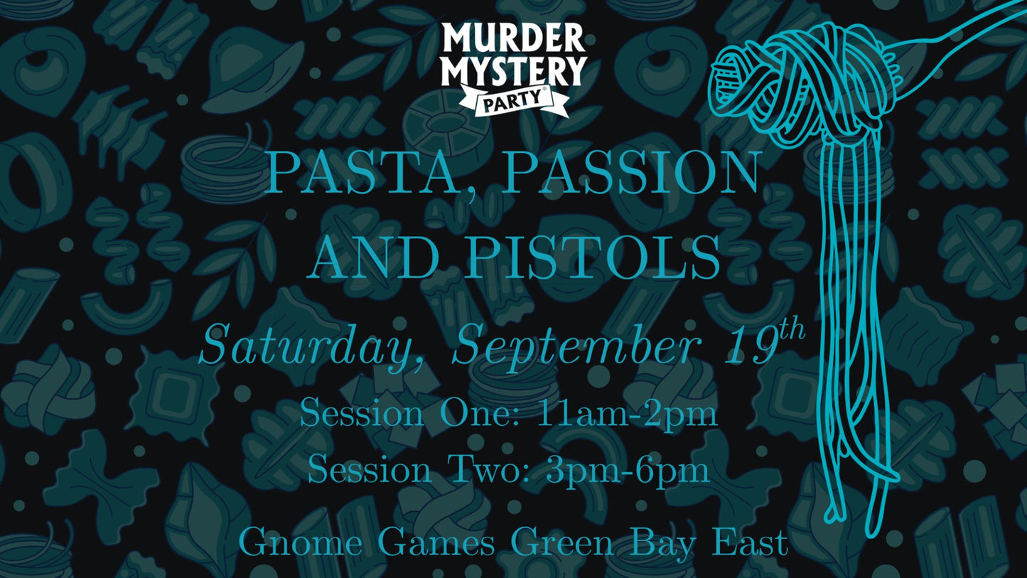Pasta, Passion and Pistols: Session Two| A Murder Mystery Party at Gnome Games Green Bay East @ Gnome Games - Green Bay East (Sep 19) - Ticket