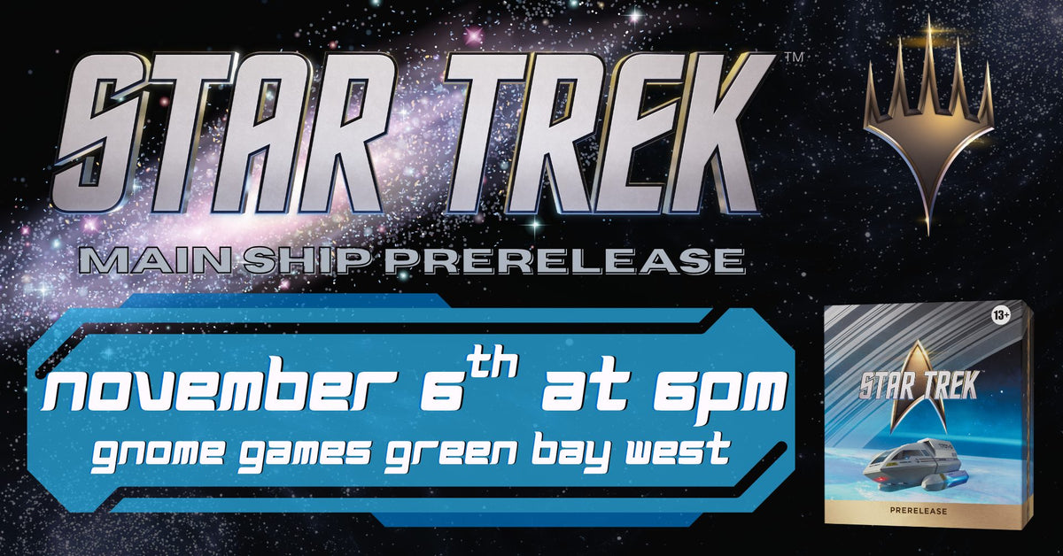 MTG Star Trek: Main Ship Prerelease at Gnome Games Green Bay West @ Gnome Games - Green Bay West (Nov 6) - Ticket