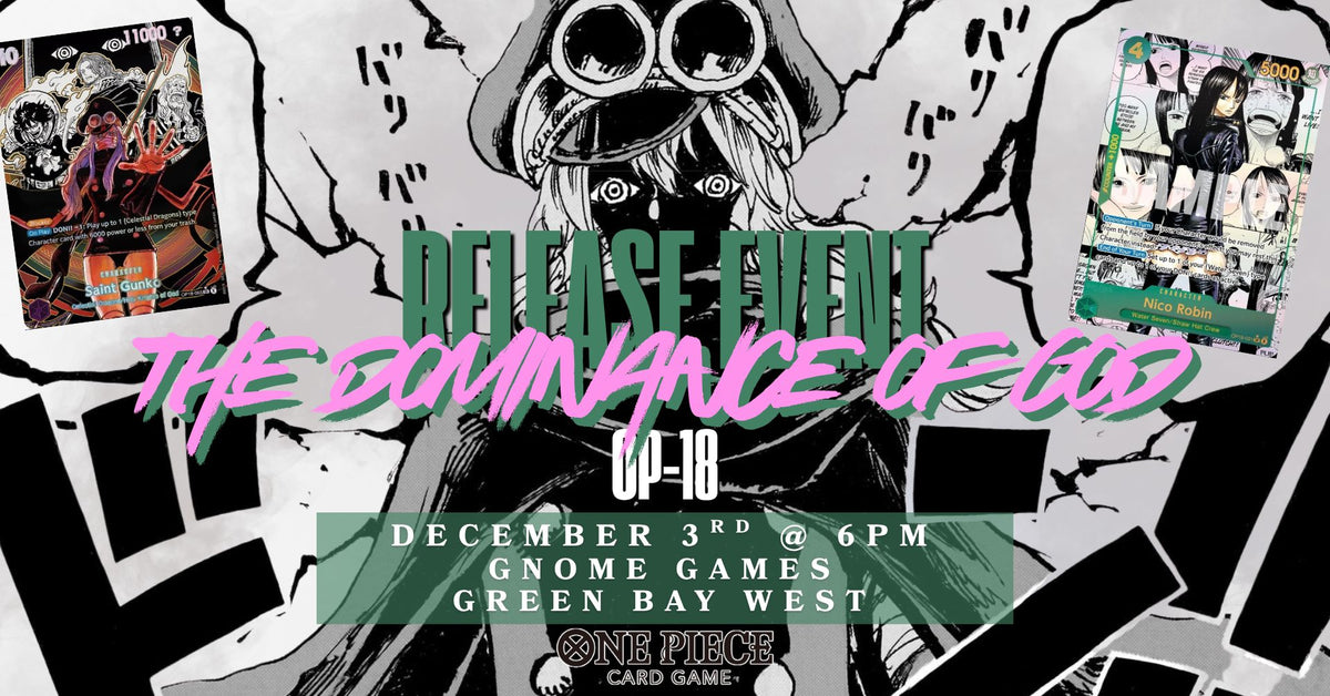One Piece: The Dominance of God (OP-18) Release Event at Gnome Games Green Bay West @ Gnome Games - Green Bay West (Dec 3) - Ticket