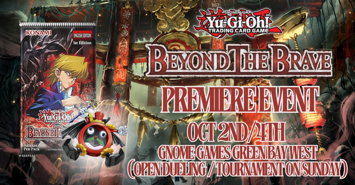 Yugioh: Beyond the Brave Premiere Event at Gnome Games Green Bay West @ Gnome Games - Green Bay West (Oct 2) - Ticket