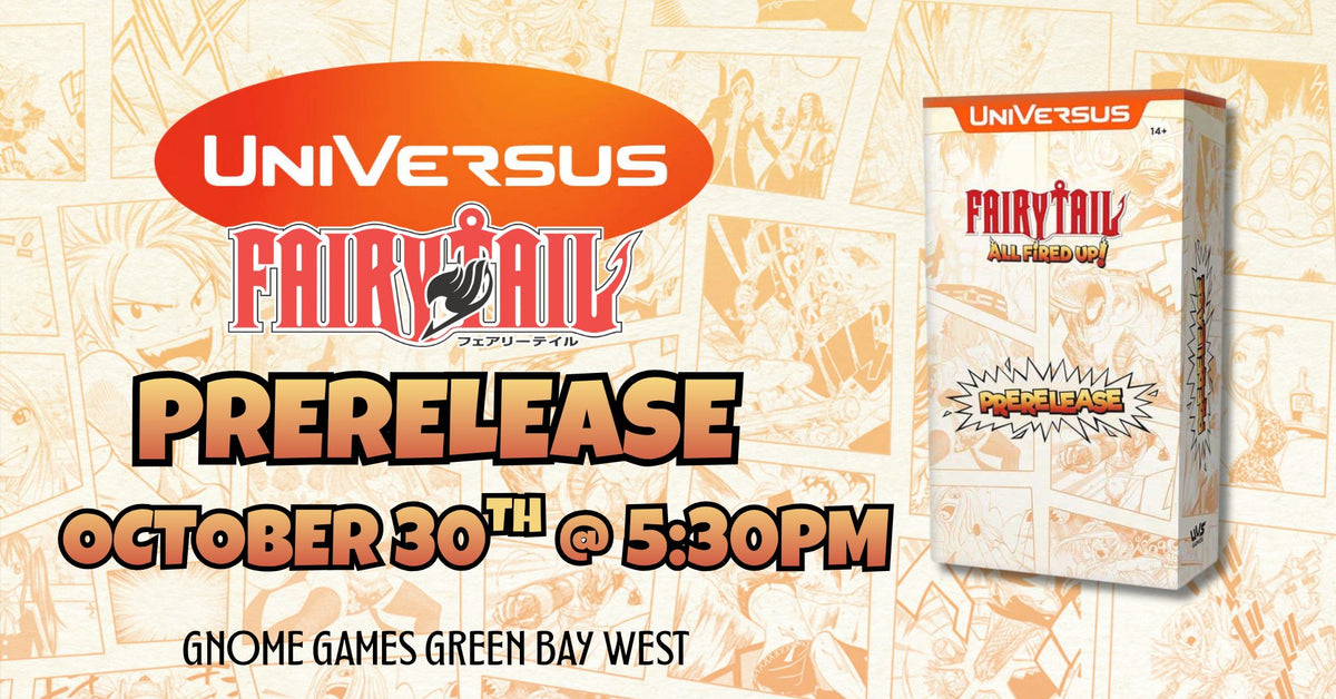 Universus Fairy Tail Pre-Release at Gnome Games Green Bay West @ Gnome Games - Green Bay West (Oct 30) - Ticket