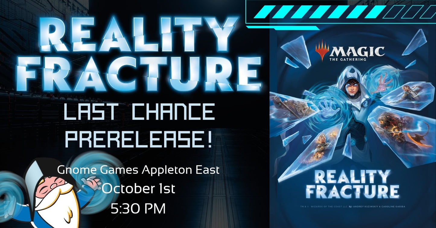 Magic the Gathering Reality Fracture Last Chance Prerelease at Gnome Games Appleton East - $40 @ Gnome Games - Appleton East (Oct 1) - Ticket