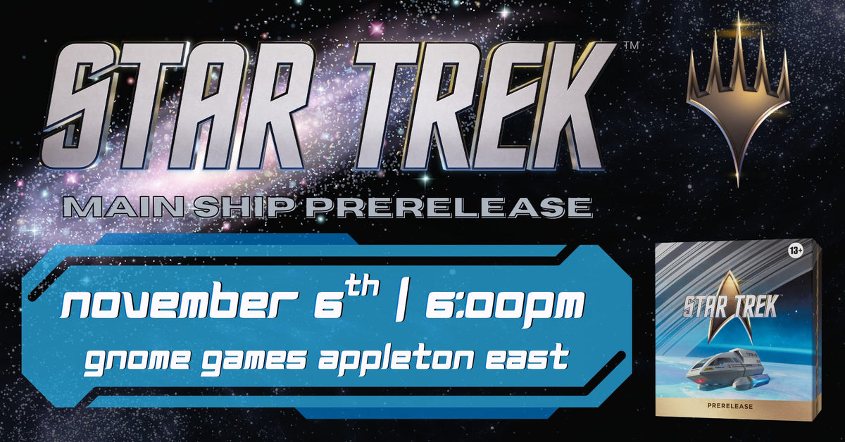 Magic the Gathering x Star Trek Main Ship Prerelease at Gnome Games Appleton East - $45 @ Gnome Games - Appleton East (Nov 6) - Ticket