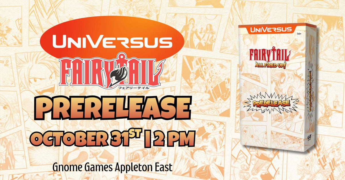 UniVersus Fairy Tail Release Event at Gnome Games Appleton East - $30 @ Gnome Games - Appleton East (Oct 31) - Ticket