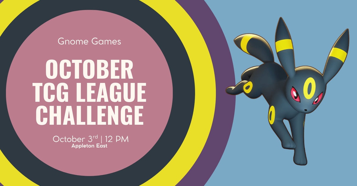 Pokémon TCG October League Challenge at Gnome Games Appleton East - $5/$10 @ Gnome Games - Appleton East (Oct 3) - Ticket