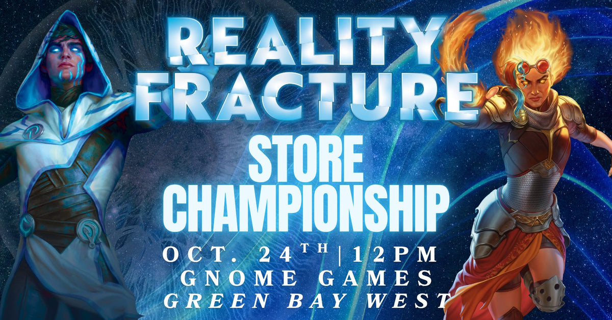 MTG Reality Fracture Store Championship at Gnome Games Green Bay West  @ Gnome Games - Green Bay West (Oct 24) - Ticket
