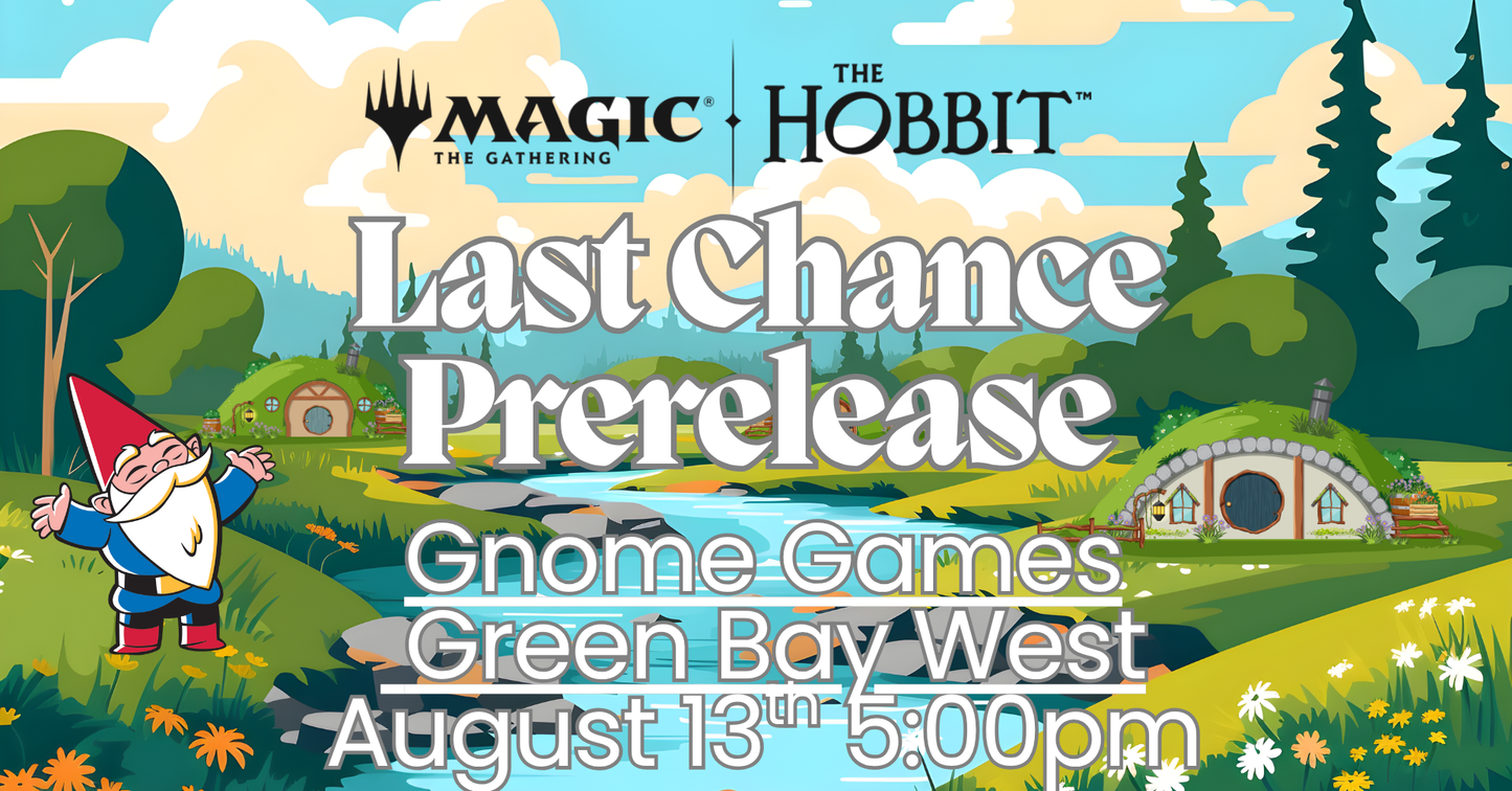 MTG: The Hobbit Last Chance Prerelease at Gnome Games Green Bay West @ Gnome Games - Green Bay West (Aug 13) - Ticket