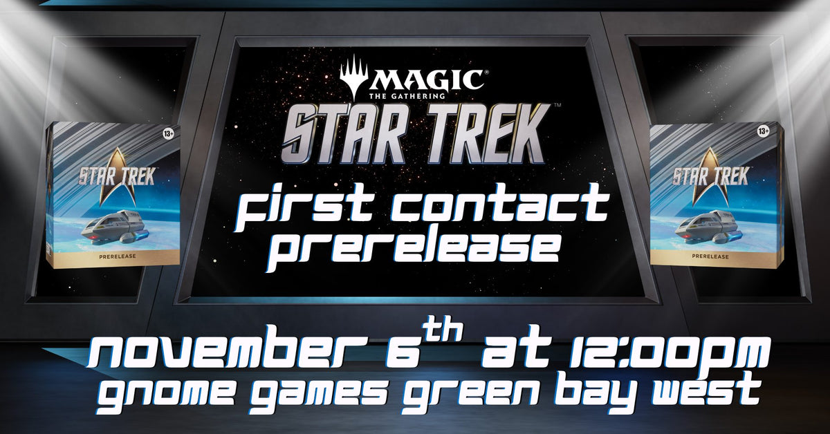 MTG Star Trek: First Contact Prerelease at Gnome Games Green Bay West @ Gnome Games - Green Bay West (Nov 6) - Ticket