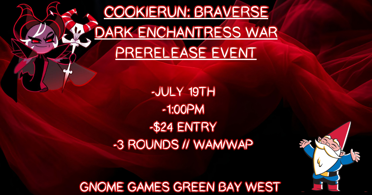 CookieRun: Braverse The Dark Enchantress War Prerelease Event at Gnome Games Green Bay West @ Gnome Games - Green Bay West (Jul 19) - Ticket