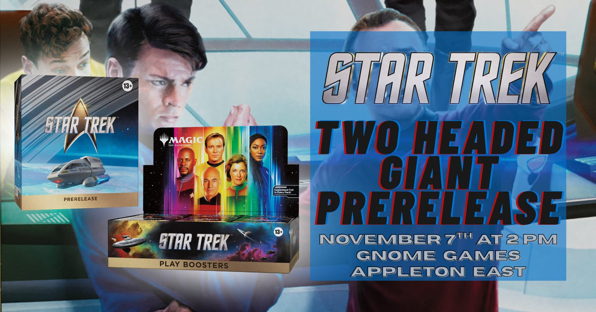 Magic the Gathering x Star Trek 2 Headed Giant Prerelease at Gnome Games Appleton East - $55 @ Gnome Games - Appleton East (Nov 7) - Ticket