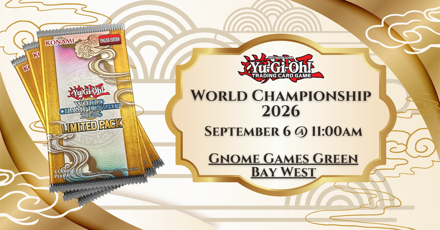 Yu-Gi-Oh! World Championship 2026 OTS Celebration Event at Gnome Games Green Bay West @ Gnome Games - Green Bay West (Sep 6) - Ticket