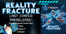 Reality Fracture Into the Echoverse: Last Chance Prerelease at Gnome Games Green Bay West @ Gnome Games - Green Bay West (Oct 1) - Ticket