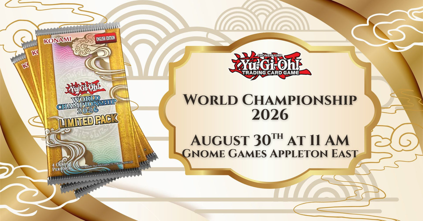 Yu-Gi-Oh! World Championship 2026 OTS Celebration Event at Gnome Games Appleton East - $15 @ Gnome Games - Appleton East (Aug 30) - Ticket