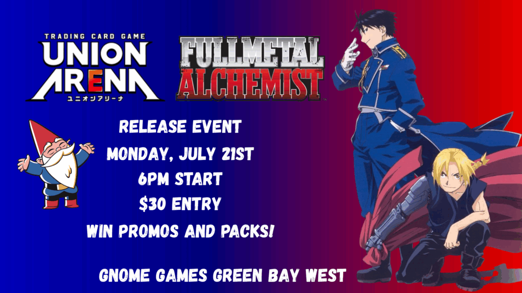 Fullmetal Alchemist Release Event Monday, July 21st 6pm Gnome Games Green Bay West
