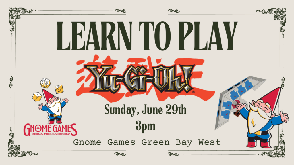 Learn to Play Yu-Gi-Oh! Sunday, June 29th at Gnome Games Green Bay West