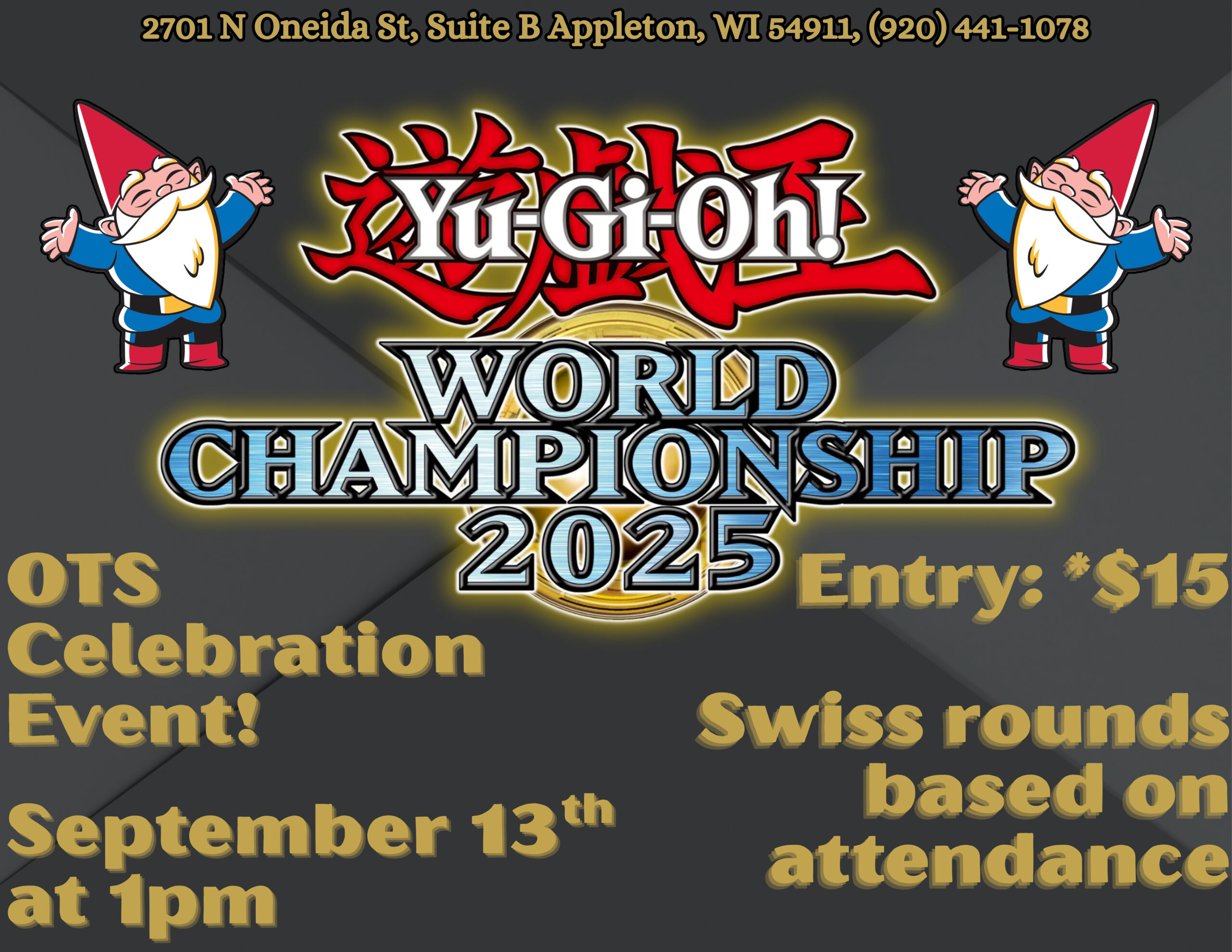 Yu-Gi-Oh! World Championship 2025 OTS Celebration Event! at Gnome Games Appleton North!