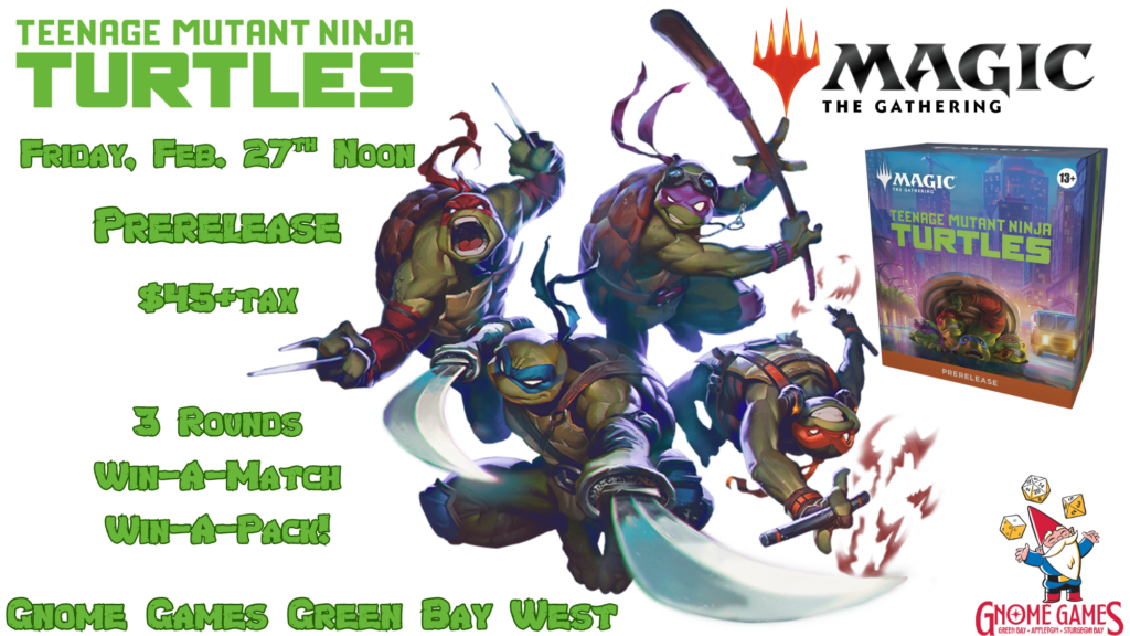 Gnome West Turtles Prerelease Event Friday Noon